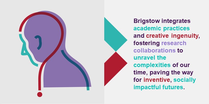 Brigstow integrates academic practices and creative ingenuity, fostering research collaborations to unravel the complexities of our time, paving the way for inventive, socially impactful futures.